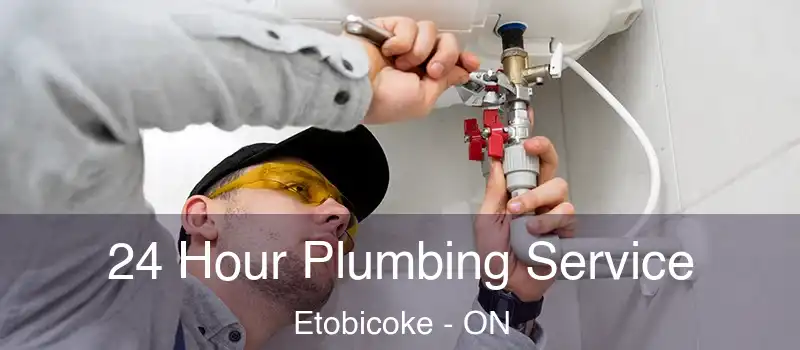  24 Hour Plumbing Service Etobicoke - ON