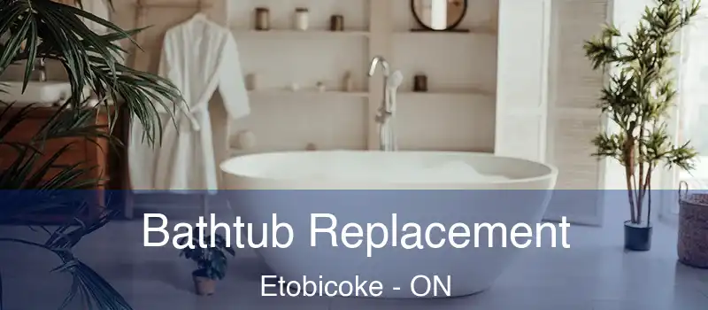  Bathtub Replacement Etobicoke - ON