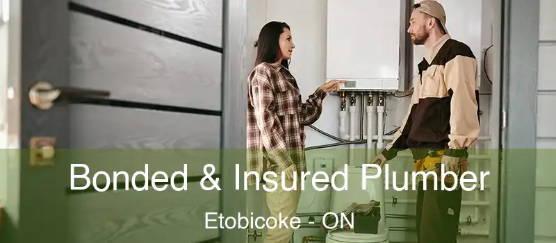 Bonded & Insured Plumber Etobicoke, Ontario - Commercial Bonded and Insured  Plumber Services