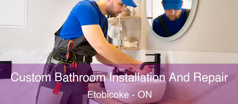  Custom Bathroom Installation And Repair Etobicoke - ON