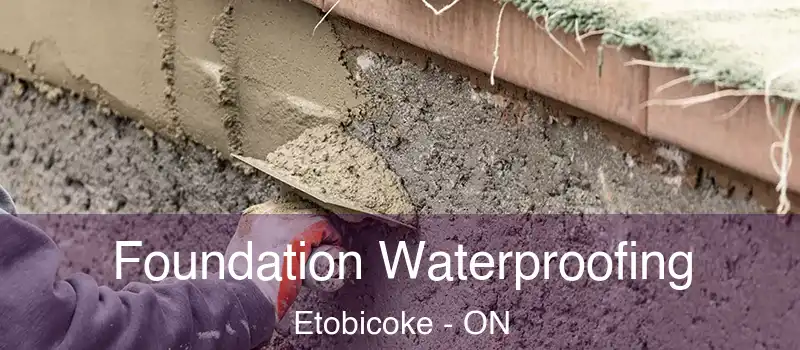  Foundation Waterproofing Etobicoke - ON