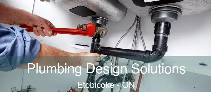  Plumbing Design Solutions Etobicoke - ON