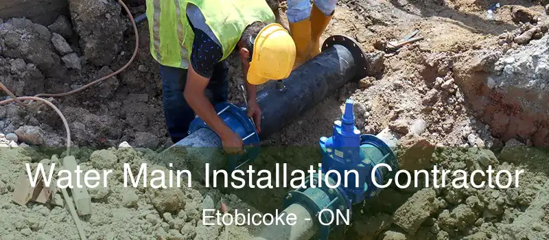  Water Main Installation Contractor Etobicoke - ON